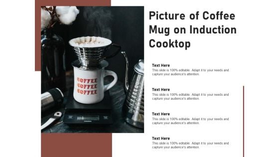 Picture Of Coffee Mug On Induction Cooktop Ppt PowerPoint Presentation Gallery Summary PDF