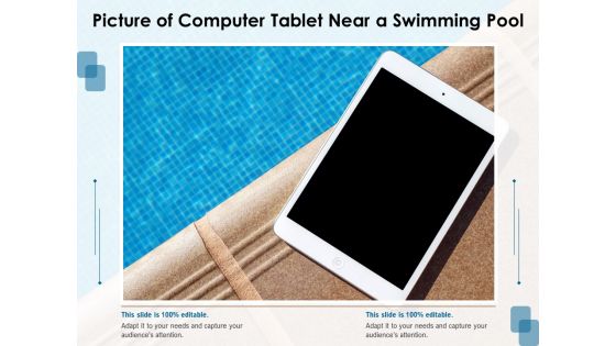 Picture Of Computer Tablet Near A Swimming Pool Ppt PowerPoint Presentation Model Layout Ideas PDF