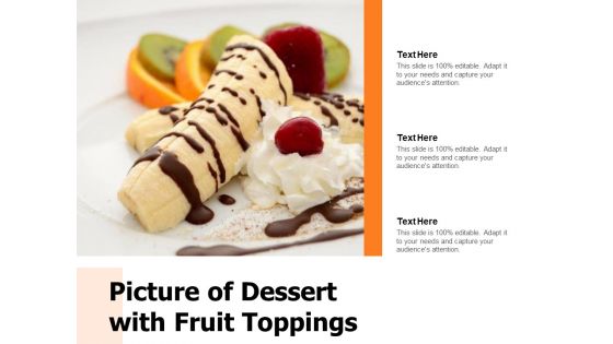 Picture Of Dessert With Fruit Toppings Ppt PowerPoint Presentation Gallery Slide Portrait PDF