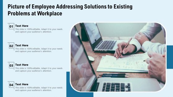 Picture Of Employee Addressing Solutions To Existing Problems At Workplace Ppt PowerPoint Presentation Gallery Vector PDF