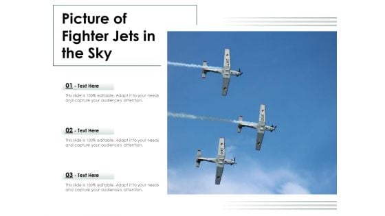 Picture Of Fighter Jets In The Sky Ppt PowerPoint Presentation Show Aids PDF