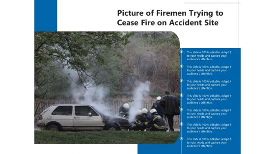Picture Of Firemen Trying To Cease Fire On Accident Site Ppt PowerPoint Presentation Show Tips PDF