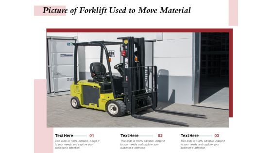 Picture Of Forklift Used To Move Material Ppt PowerPoint Presentation File Outline PDF