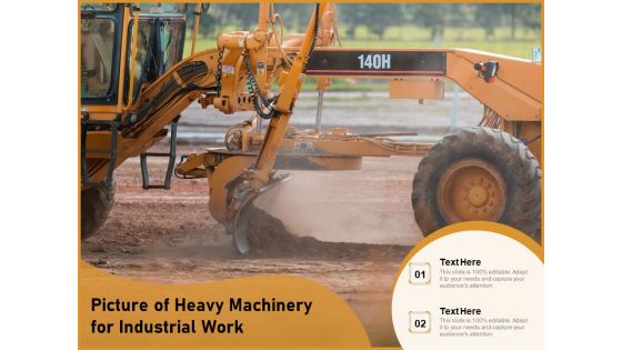 Picture Of Heavy Machinery For Industrial Work Ppt PowerPoint Presentation Gallery Example PDF