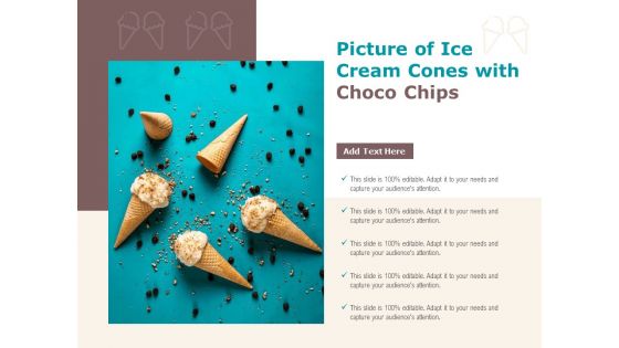 Picture Of Ice Cream Cones With Choco Chips Ppt PowerPoint Presentation Layouts Objects PDF