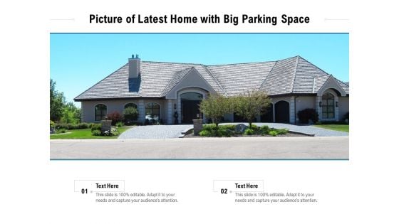 Picture Of Latest Home With Big Parking Space Ppt PowerPoint Presentation Portfolio Layout Ideas PDF