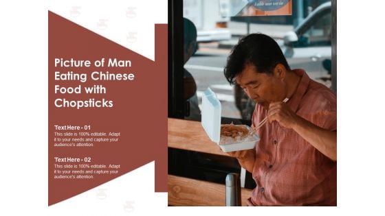 Picture Of Man Eating Chinese Food With Chopsticks Ppt PowerPoint Presentation Infographics Aids PDF