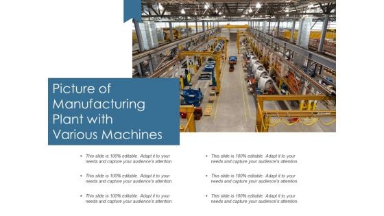 Picture Of Manufacturing Plant With Various Machines Ppt PowerPoint Presentation Gallery Graphics Example PDF