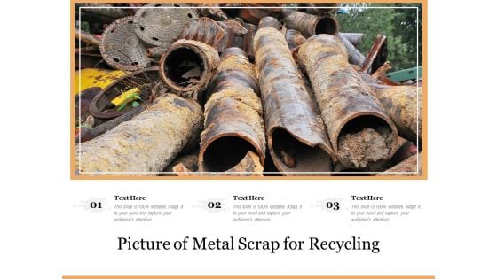 Picture Of Metal Scrap For Recycling Ppt PowerPoint Presentation Visual Aids Outline PDF