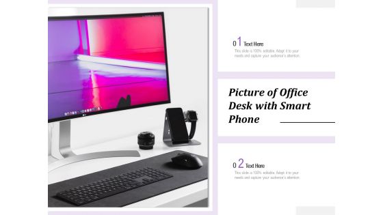 Picture Of Office Desk With Smart Phone Ppt PowerPoint Presentation Icon Example PDF