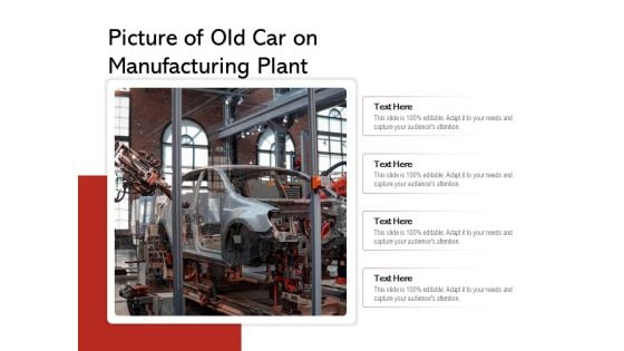 Picture Of Old Car On Manufacturing Plant Ppt PowerPoint Presentation File Pictures PDF