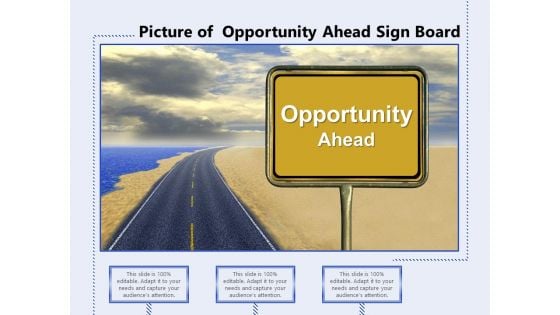 Picture Of Opportunity Ahead Sign Board Ppt PowerPoint Presentation Model PDF