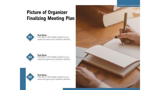 Picture Of Organizer Finalizing Meeting Plan Ppt PowerPoint Presentation Icon Structure PDF