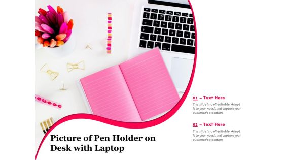 Picture Of Pen Holder On Desk With Laptop Ppt PowerPoint Presentation Icon Deck PDF