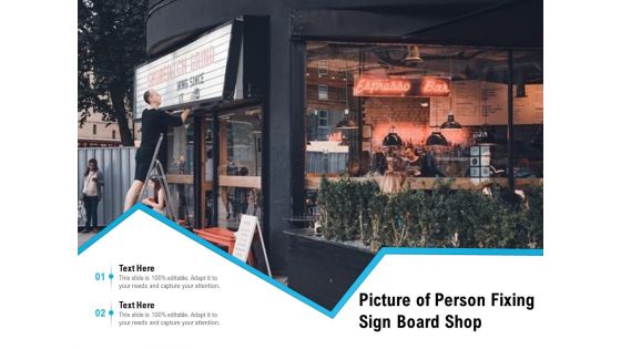 Picture Of Person Fixing Sign Board Shop Ppt PowerPoint Presentation Icon Outline PDF
