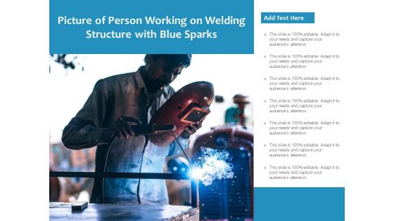 Picture Of Person Working On Welding Structure With Blue Sparks Ppt PowerPoint Presentation File Graphics Template PDF