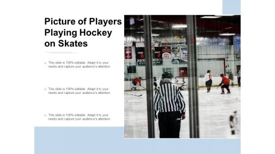 Picture Of Players Playing Hockey On Skates Ppt PowerPoint Presentation Infographic Template Layout Ideas