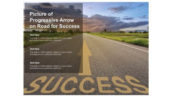 Picture Of Progressive Arrow On Road For Success Ppt PowerPoint Presentation Designs Download