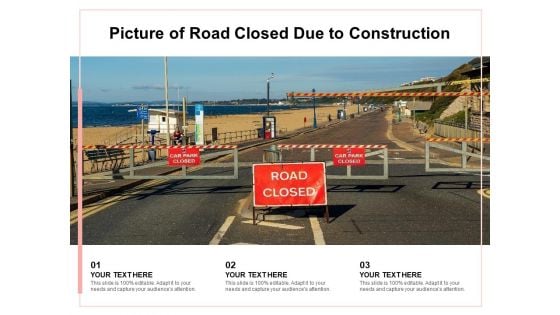 Picture Of Road Closed Due To Construction Ppt PowerPoint Presentation Gallery Model PDF