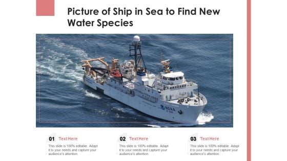 Picture Of Ship In Sea To Find New Water Species Ppt PowerPoint Presentation File Show PDF