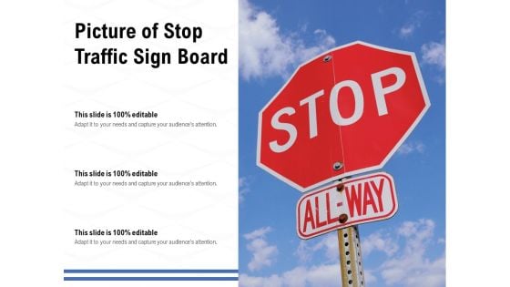 Picture Of Stop Traffic Sign Board Ppt PowerPoint Presentation Layouts Ideas PDF