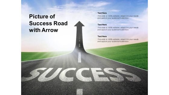 Picture Of Success Road With Arrow Ppt PowerPoint Presentation Layouts Graphics