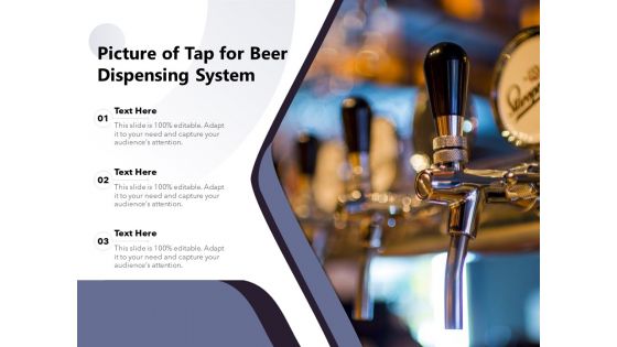 Picture Of Tap For Beer Dispensing System Ppt PowerPoint Presentation Model Icon PDF
