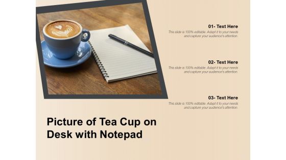 Picture Of Tea Cup On Desk With Notepad Ppt PowerPoint Presentation Ideas Themes PDF