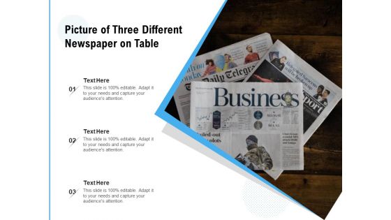 Picture Of Three Different Newspaper On Table Ppt PowerPoint Presentation File Skills PDF