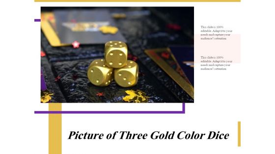 Picture Of Three Gold Color Dice Ppt PowerPoint Presentation Inspiration Graphics PDF
