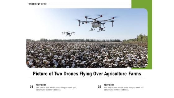 Picture Of Two Drones Flying Over Agriculture Farms Ppt PowerPoint Presentation File Themes PDF