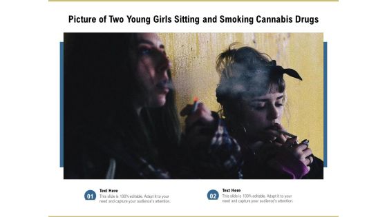 Picture Of Two Young Girls Sitting And Smoking Cannabis Drugs Ppt PowerPoint Presentation Gallery Ideas PDF Picture Of Two Young Girls Sitting And Smoking Cannabis Drugs Ppt PowerPoint Presentation Gallery Ideas PDF