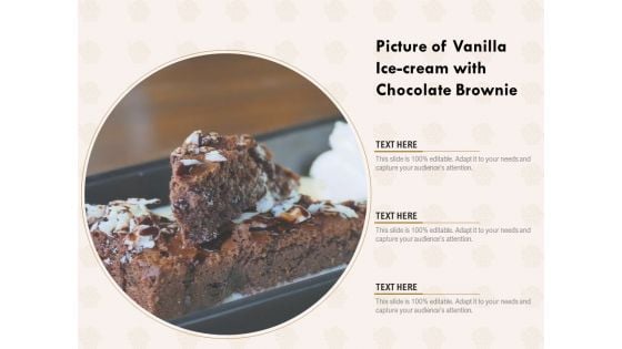 Picture Of Vanilla Ice Cream With Chocolate Brownie Ppt PowerPoint Presentation File Elements PDF