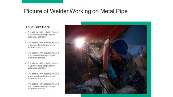 Picture Of Welder Working On Metal Pipe Ppt PowerPoint Presentation Gallery Templates PDF