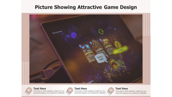 Picture Showing Attractive Game Design Ppt PowerPoint Presentation Pictures Layout PDF