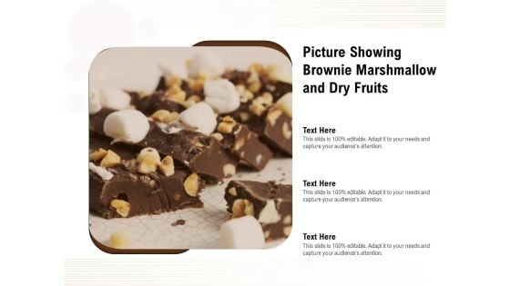 Picture Showing Brownie Marshmallow And Dry Fruits Ppt PowerPoint Presentation File Background Image PDF