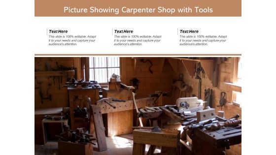 Picture Showing Carpenter Shop With Tools Ppt PowerPoint Presentation File Files PDF