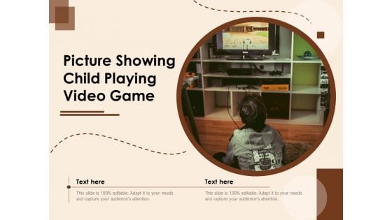 Picture Showing Child Playing Video Game Ppt PowerPoint Presentation Infographic Template Background PDF