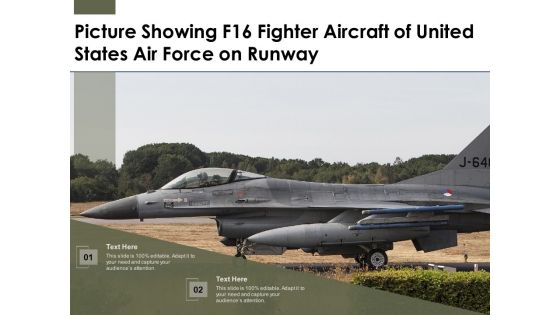 Picture Showing F16 Fighter Aircraft Of United States Air Force On Runway Ppt PowerPoint Presentation File Portfolio PDF