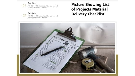 Picture Showing List Of Projects Material Delivery Checklist Ppt PowerPoint Presentation File Mockup PDF