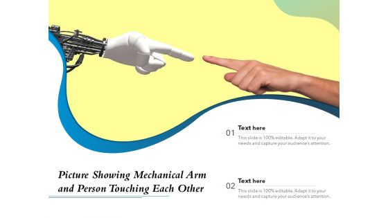 Picture Showing Mechanical Arm And Person Touching Each Other Ppt PowerPoint Presentation Gallery Samples PDF