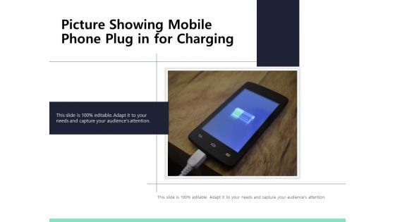 Picture Showing Mobile Phone Plug In For Charging Ppt PowerPoint Presentation Icon Example PDF