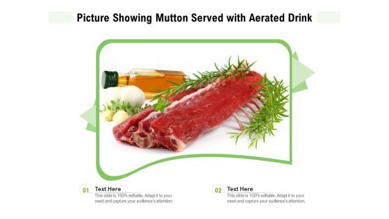 Picture Showing Mutton Served With Aerated Drink Ppt PowerPoint Presentation Gallery Show PDF