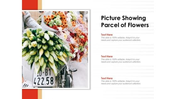 Picture Showing Parcel Of Flowers Ppt PowerPoint Presentation Ideas Graphics Design PDF