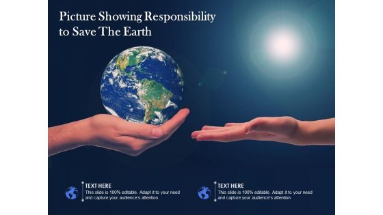 Picture Showing Responsibility To Save The Earth Ppt PowerPoint Presentation Summary PDF