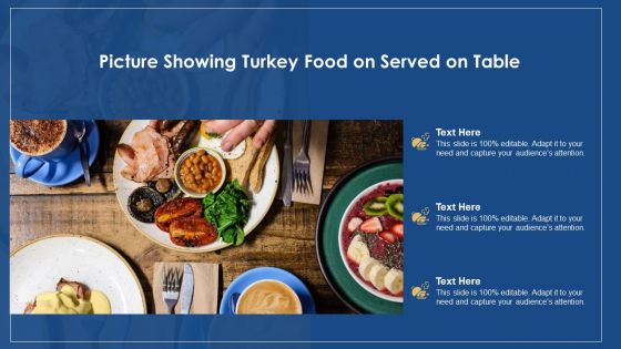 Picture Showing Turkey Food On Served On Table Ppt PowerPoint Presentation Icon Slides PDF