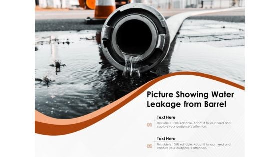 Picture Showing Water Leakage From Barrel Ppt PowerPoint Presentation Slides Clipart Images PDF