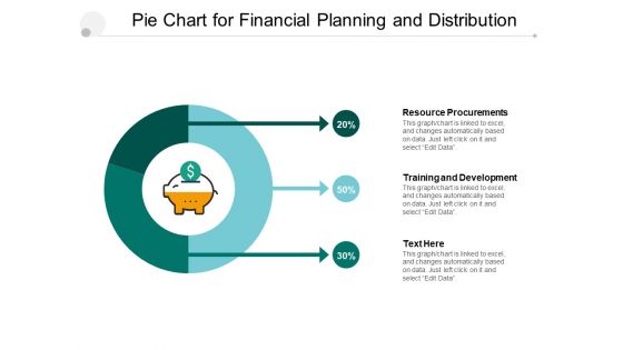 Pie Chart For Financial Planning And Distribution Ppt PowerPoint Presentation File Deck