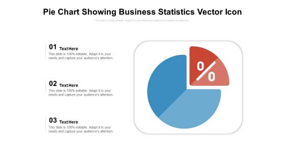 Pie Chart Showing Business Statistics Vector Icon Ppt PowerPoint Presentation Infographics Design Ideas PDF