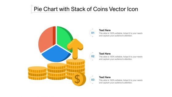 Pie Chart With Stack Of Coins Vector Icon Ppt PowerPoint Presentation Icon Picture PDF